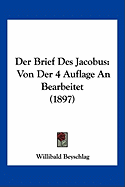 Der Brief Des Jacobus: Von Der 4 Auflage An Bearbeitet (1897)