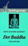 Der Buddha. Leben Und Lehre