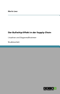 Der Bullwhip-Effekt in der Supply-Chain: Ursachen und Gegenma?nahmen