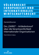 Der "Dario" - Artikelentwurf Ueber Die Verantwortlichkeit Internationaler Organisationen: Eine Kritische Analyse