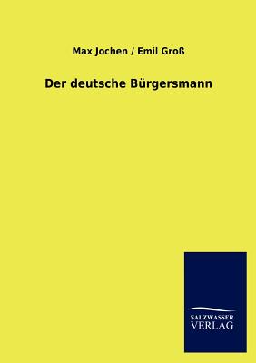 Der Deutsche B?rgersmann - Jochen, Max Gro? Emil