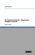 Der Deutsche Presserat - Organisation, Aufgaben Und Ziele