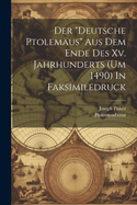 Der "deutsche Ptolem?us" Aus Dem Ende Des Xv. Jahrhunderts (um 1490) In Faksimiledruck