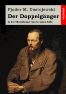 Der Doppelg?nger: In der ?bersetzung von Hermann Rhl