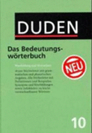 Der Duden in 12 Banden: 10 - Das Bedeutungsworterbuch