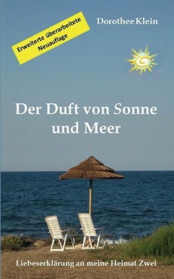 Der Duft von Sonne und Meer: Liebeserkl?rung an meine Heimat Zwei - Klein, Dorothee