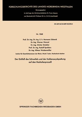 Der Einflu? Des Schwefels Und Der Kohlenoxydspaltung Auf Den Hochofenproze? - Schenck, Hermann, and Wenzel, Werner, and Sindelar, G?nter