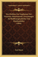 Der Einfluss Der Ergebnisse Der Neuesten Alttestamentl. Forschungen Auf Relifionsgeschichte Und Glaubenslehre (1894)