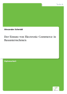 Der Einsatz Von Electronic Commerce in Bauunternehmen