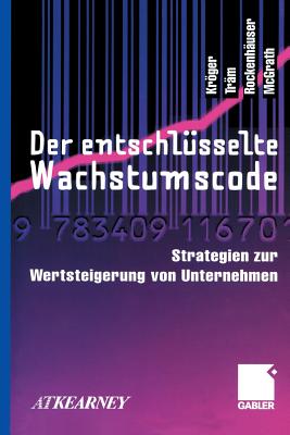 Der Entschlusselte Wachstumscode: Strategien Zur Wertsteigerung Von Unternehmen - Krger, Fritz, and Tr?m, Michael, and Rockenh?user, Jrg