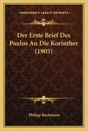 Der Erste Brief Des Paulus An Die Korinther (1905)