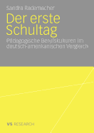 Der Erste Schultag: Padagogische Berufskulturen Im Deutsch-Amerikanischen Vergleich