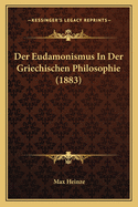 Der Eudamonismus in Der Griechischen Philosophie (1883)