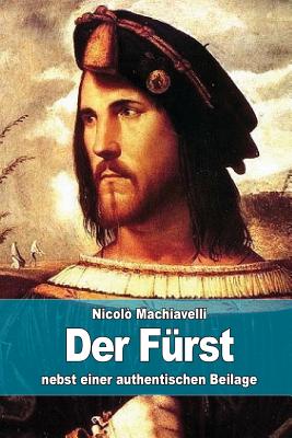 Der F?rst: nebst einer authentischen Beilage - Regis, Gottlob (Translated by), and Machiavelli, Nicolo