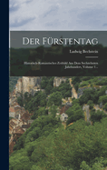 Der F?rstentag: Historisch-Romantisches Zeitbild Aus Dem Sechzehnten Jahrhundert, Volume 1...