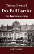 Der Fall Larcier: Ein Kriminalroman