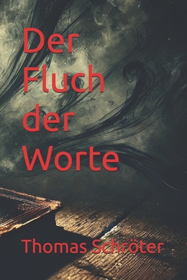 Der Fluch der Worte - Schrter, Thomas