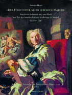 Der Fuerst Unter Allen Lebenden Malern: Francesco Solimena Und Sein Werk Zur Zeit Der Osterreichischen Vizekonige in Neapel (1707-1734)