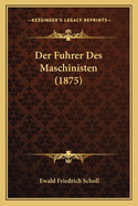 Der Fuhrer Des Maschinisten (1875)