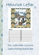 Der Gebrder Grimm Geburtstagskalender: Mrchen, Kalender, Jahreskalender, Kinder, Kinderbuch, Klassiker, Schulkinder, Vorschule, 1. 2. 3. 4. Klasse, Grundschule, Kindergarten, Weihnachten, Silvester, Nikolaus, Ostern, Geburtstag, ausmalen, 5-8 Jahre...