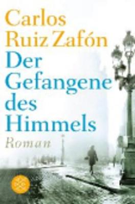 Der Gefangene DES Himmels - Ruiz Zafon, Carlos