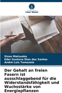 Der Gehalt an freien Fasern ist ausschlaggebend f?r die Widerstandsf?higkeit und Wuchsst?rke von Energiepflanzen