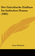 Der Griechische Einfluss Im Indischen Drama (1882)