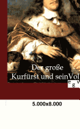 Der groe Kurfrst und sein Volk