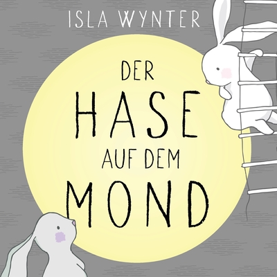 Der Hase auf dem Mond - Wynter, Isla, and Kurz, Annette (Translated by)