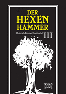 Der Hexenhammer: Malleus Maleficarum.: Dritter Teil