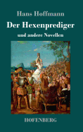 Der Hexenprediger: und andere Novellen