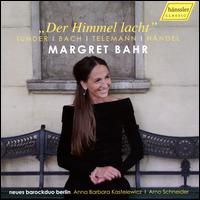Der Himmel Lacht: Tunder, Bach, Telemann, Hndel - Margret Bahr (soprano); Neues Barockduo Berlin