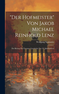 "der Hofmeister" Von Jakob Michael Reinhold Lenz: Ein Beitrag Zur Literatur-Geschichte Des 18. Jahrhunderts