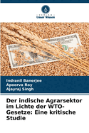 Der indische Agrarsektor im Lichte der WTO-Gesetze: Eine kritische Studie