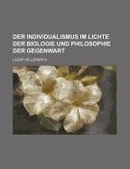 Der Individualismus Im Lichte Der Biologie Und Philosophie Der Gegenwart