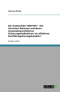 Der Irakkonflikt 1990/1991 - Die Vereinten Nationen Und Deren Anwendung Kollektiver Sicherungsma?nahmen ALS Effektives Konfliktregulierungshandeln?