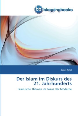 Der Islam im Diskurs des 21. Jahrhunderts - Polat, Ecevit