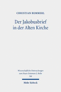 Der Jakobusbrief in Der Alten Kirche: Eine Spurensuche Vom Neuen Testament Bis Zu Origenes