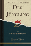 Der Jungling (Classic Reprint)