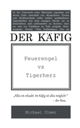 Der Kfig: Feuerengel vs Tigerherz