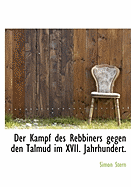 Der Kampf Des Rebbiners Gegen Den Talmud Im XVII. Jahrhundert. - Stern, Simon