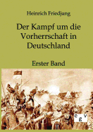 Der Kampf um die Vorherrschaft in Deutschland