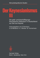 Der Keynesianismus: Die Geld- Und Beschaftigungstheoretische Diskussion in Deutschland Zur Zeit Von Keynes Dokumente Und Analysen