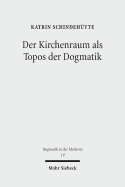 Der Kirchenraum ALS Topos Der Dogmatik