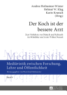 Der Koch ist der bessere Arzt: Zum Verhaeltnis von Diaetetik und Kulinarik im Mittelalter und in der Fruehen Neuzeit- Fachtagung im Rahmen des Tages der Geisteswissenschaften 2013 an der Karl-Franzens-Universitaet Graz, 20.6.-22.6.2013