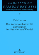 Der Kommunikative Stil Der Gruenen Im Historischen Wandel: Eine Ueberblicksdarstellung Am Beispiel Dreier Bundestagswahlprogramme