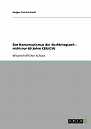 Der Konservatismus der Nachkriegszeit - nicht nur 60 Jahre CDU/CSU