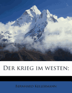 Der Krieg Im Westen; - Kellermann, Bernhard