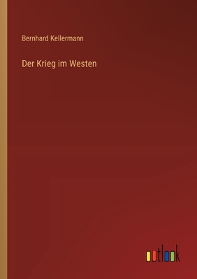 Der Krieg im Westen - Kellermann, Bernhard