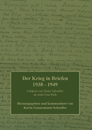 Der Krieg in Briefen 1938-1949: Feldpost von Dieter Schoeller an seine Frau Ruth